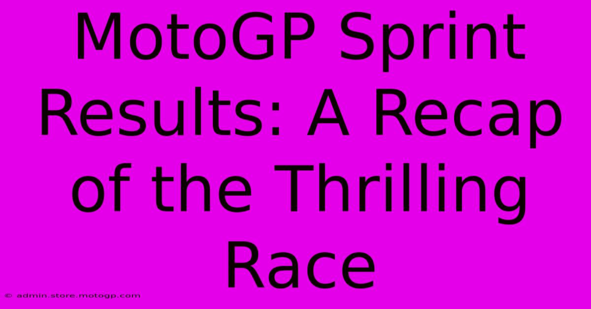 MotoGP Sprint Results: A Recap Of The Thrilling Race