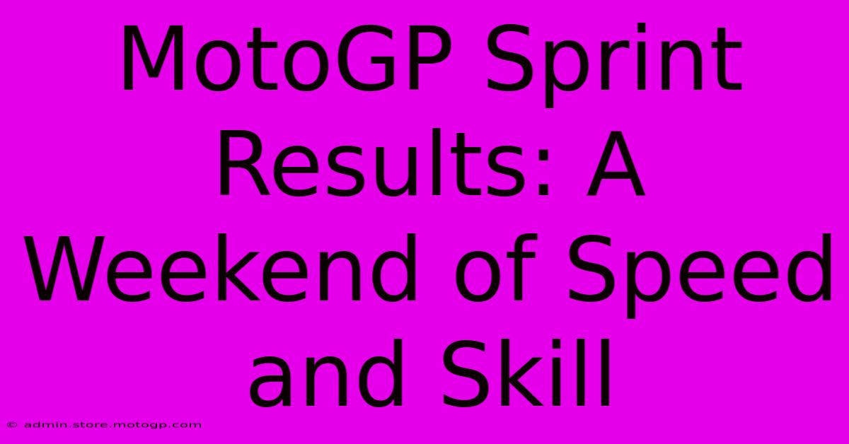 MotoGP Sprint Results: A Weekend Of Speed And Skill