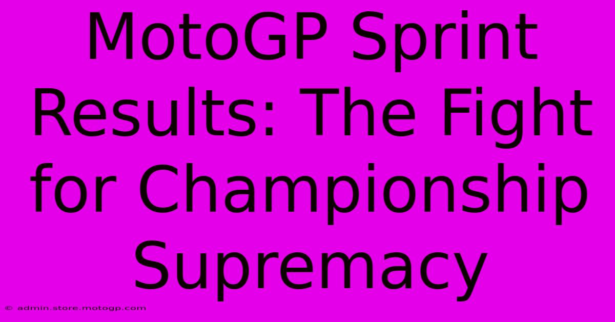 MotoGP Sprint Results: The Fight For Championship Supremacy