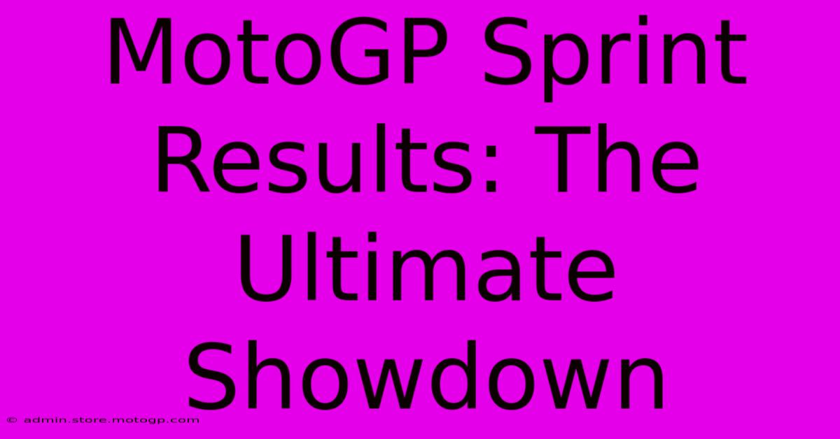 MotoGP Sprint Results: The Ultimate Showdown