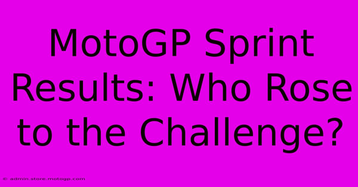 MotoGP Sprint Results: Who Rose To The Challenge?