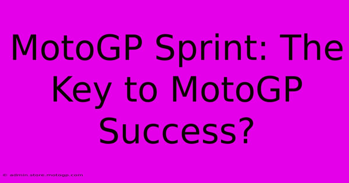 MotoGP Sprint: The Key To MotoGP Success?