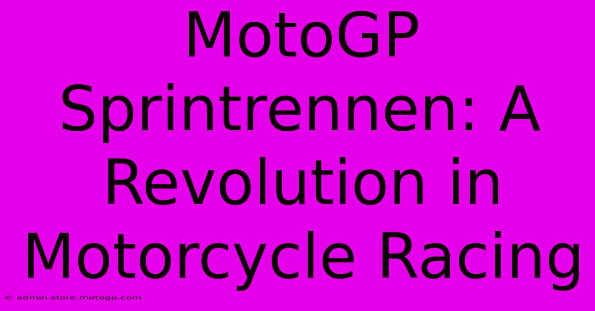 MotoGP Sprintrennen: A Revolution In Motorcycle Racing