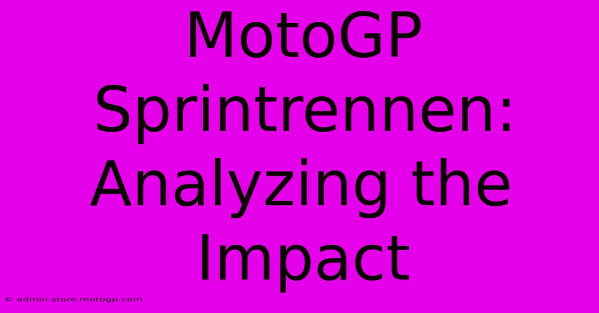 MotoGP Sprintrennen: Analyzing The Impact