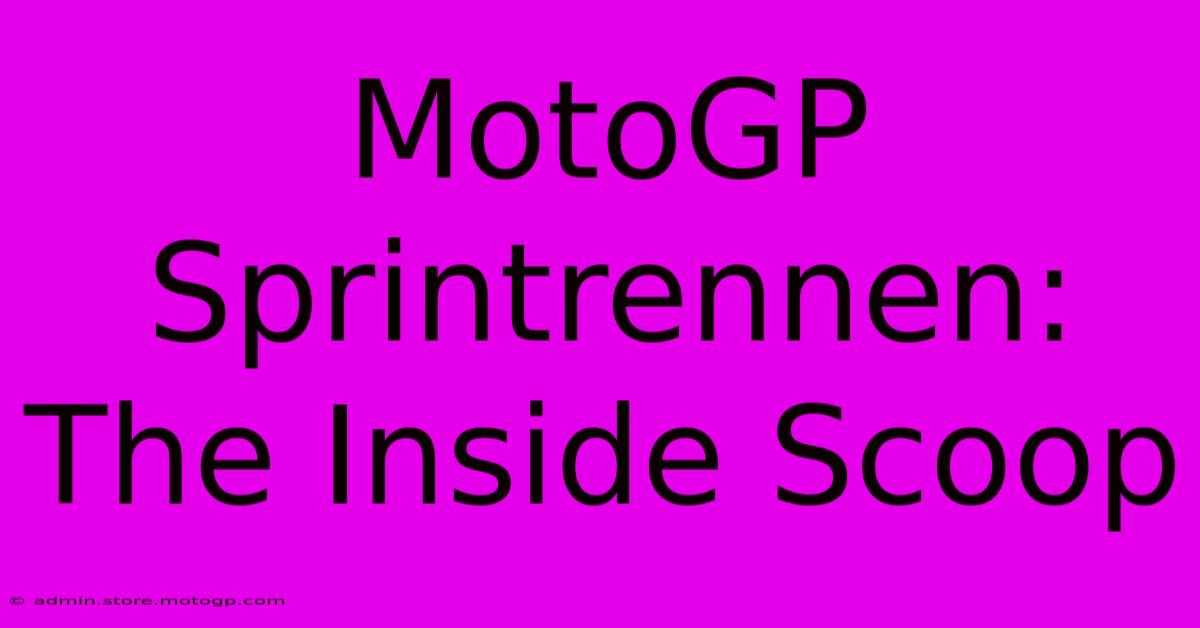 MotoGP Sprintrennen: The Inside Scoop