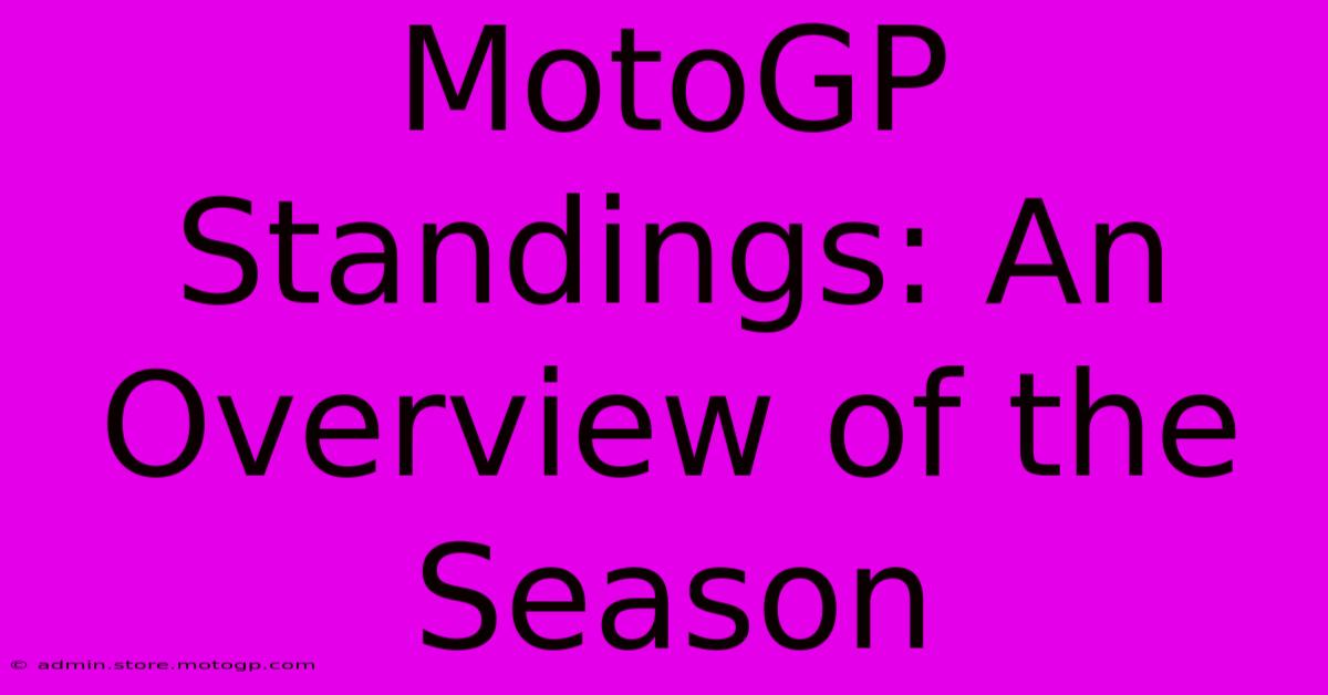 MotoGP Standings: An Overview Of The Season