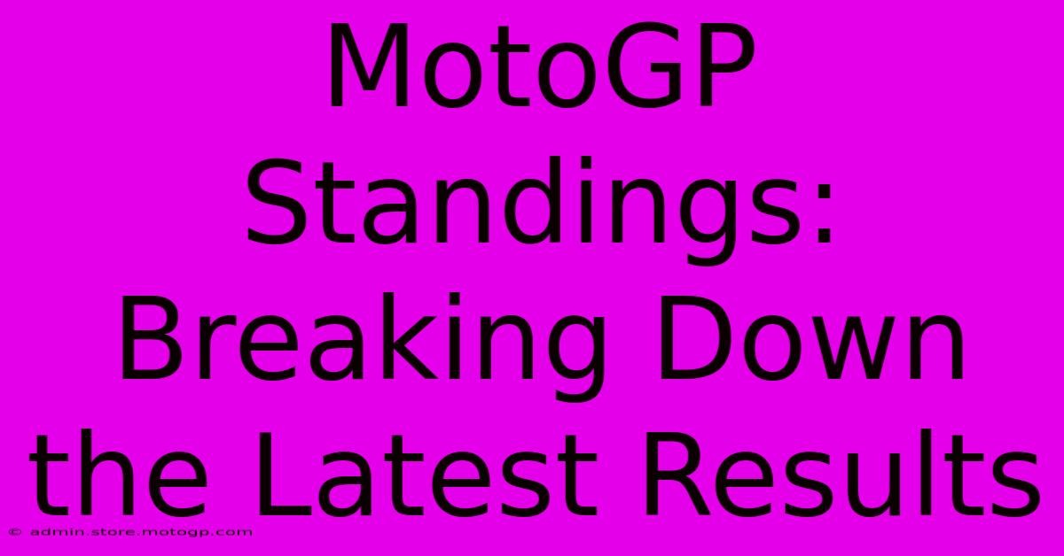 MotoGP Standings:  Breaking Down The Latest Results