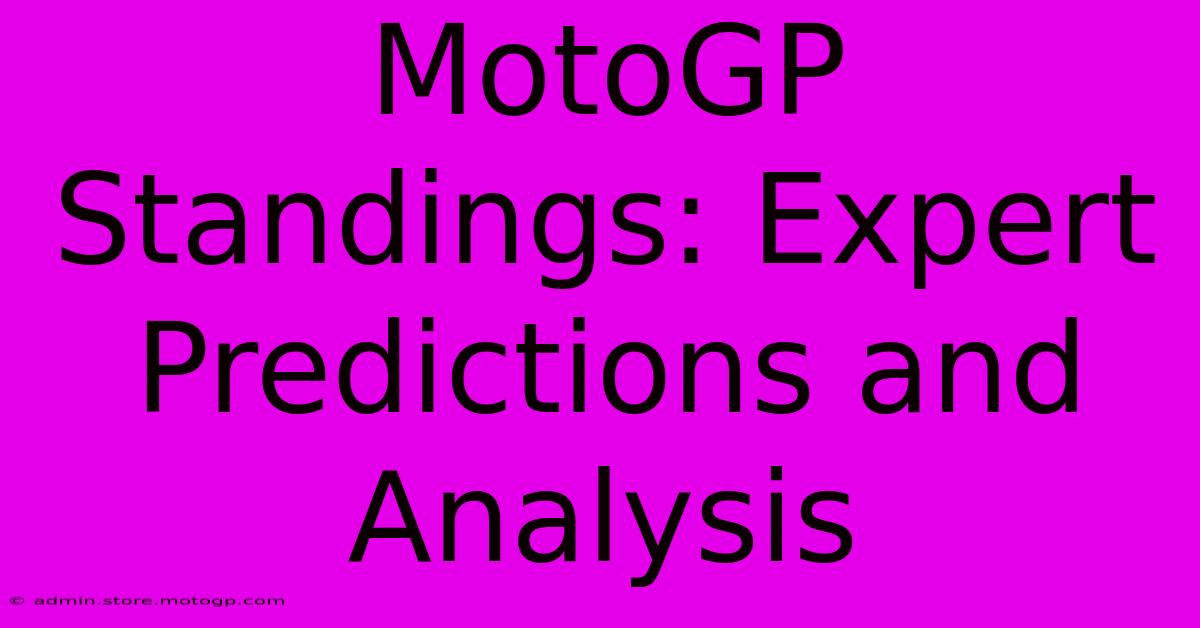 MotoGP Standings: Expert Predictions And Analysis