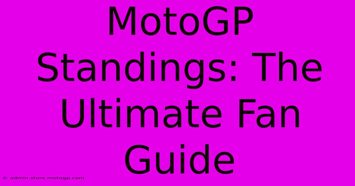 MotoGP Standings: The Ultimate Fan Guide