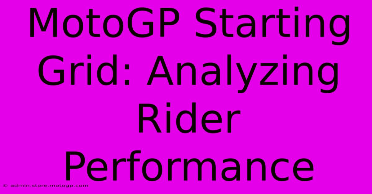 MotoGP Starting Grid: Analyzing Rider Performance