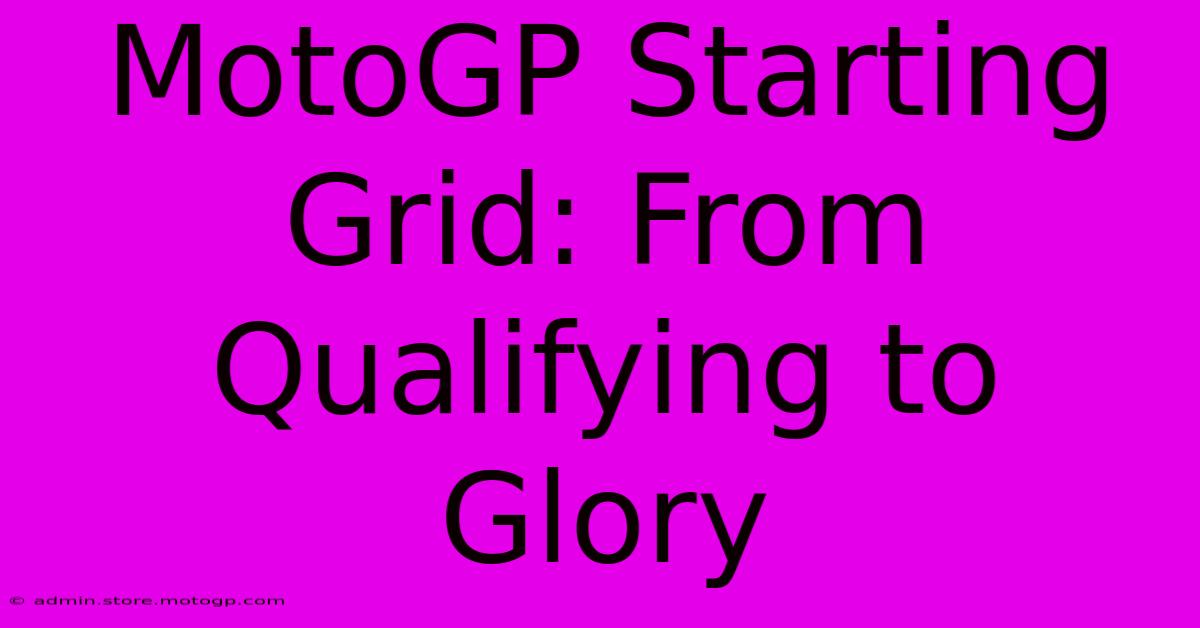 MotoGP Starting Grid: From Qualifying To Glory