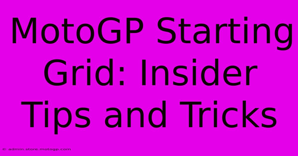 MotoGP Starting Grid: Insider Tips And Tricks