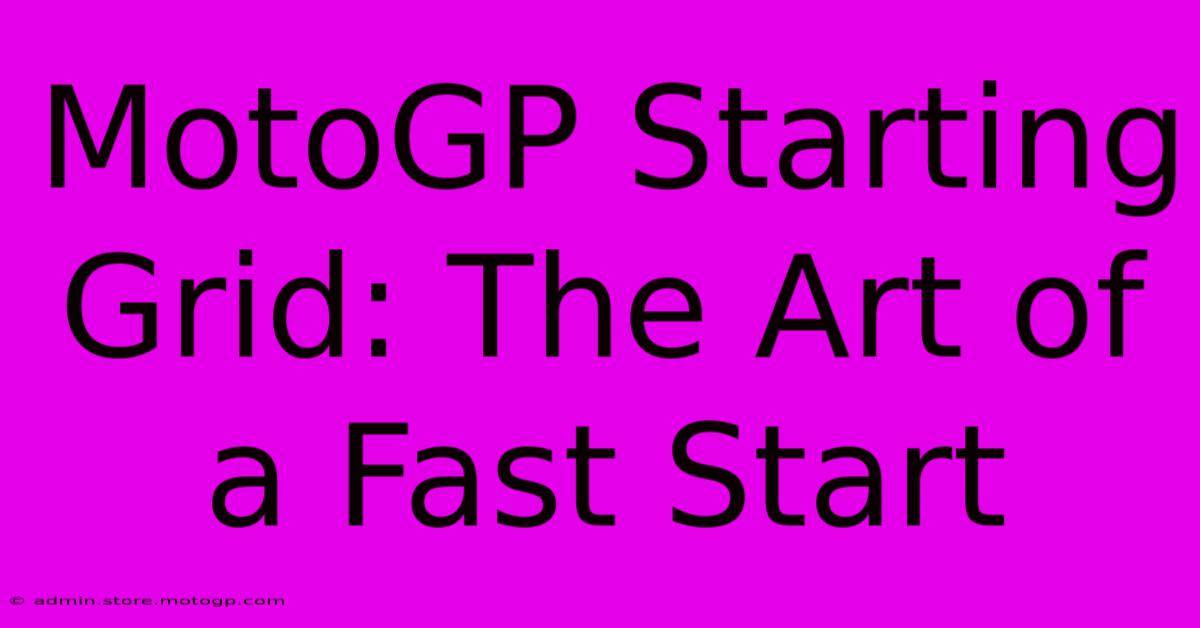 MotoGP Starting Grid: The Art Of A Fast Start