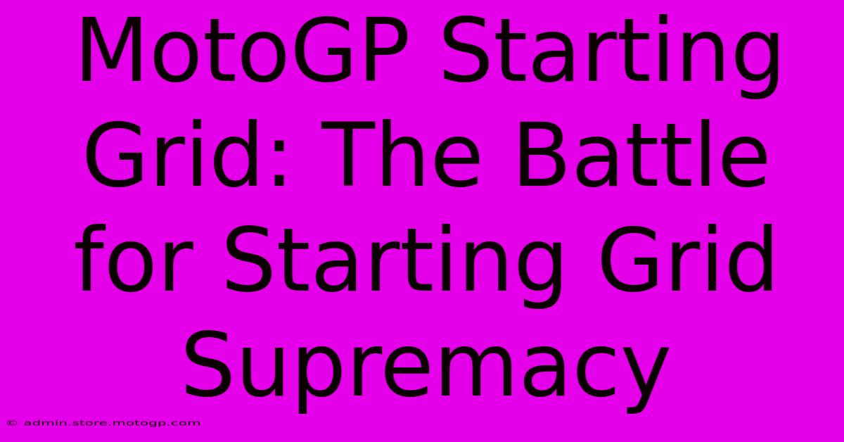 MotoGP Starting Grid: The Battle For Starting Grid Supremacy