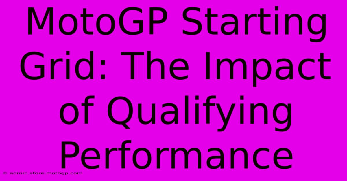 MotoGP Starting Grid: The Impact Of Qualifying Performance