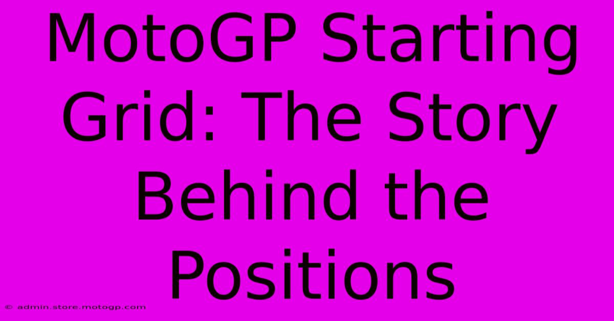 MotoGP Starting Grid: The Story Behind The Positions