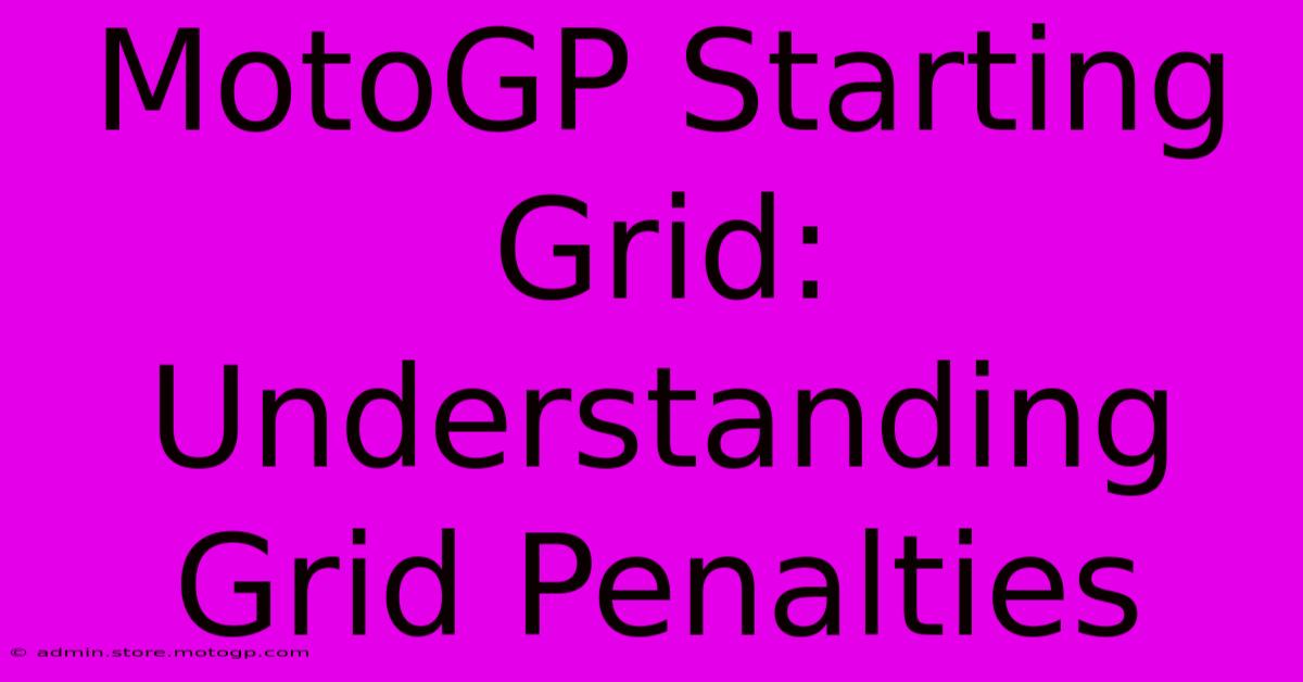 MotoGP Starting Grid: Understanding Grid Penalties