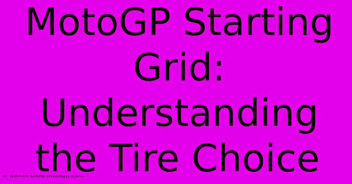 MotoGP Starting Grid: Understanding The Tire Choice