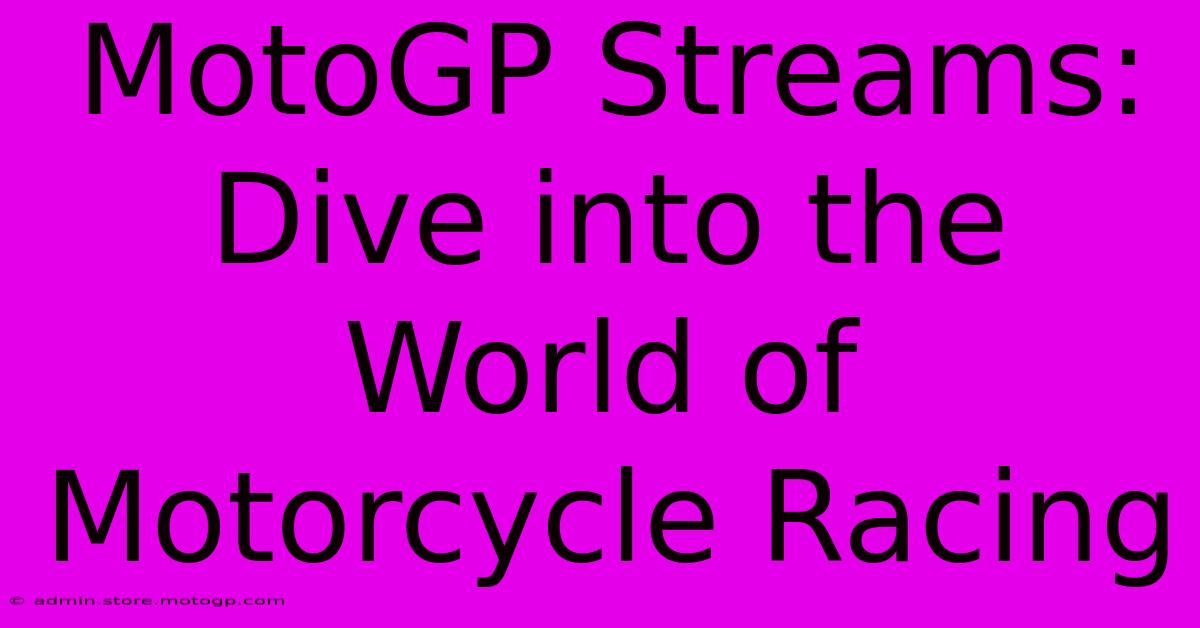 MotoGP Streams: Dive Into The World Of Motorcycle Racing