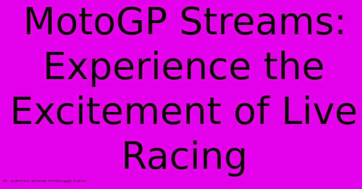 MotoGP Streams: Experience The Excitement Of Live Racing