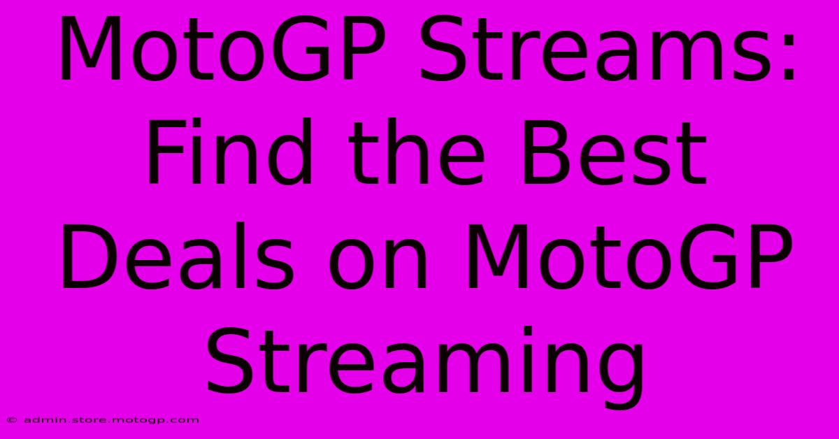 MotoGP Streams: Find The Best Deals On MotoGP Streaming