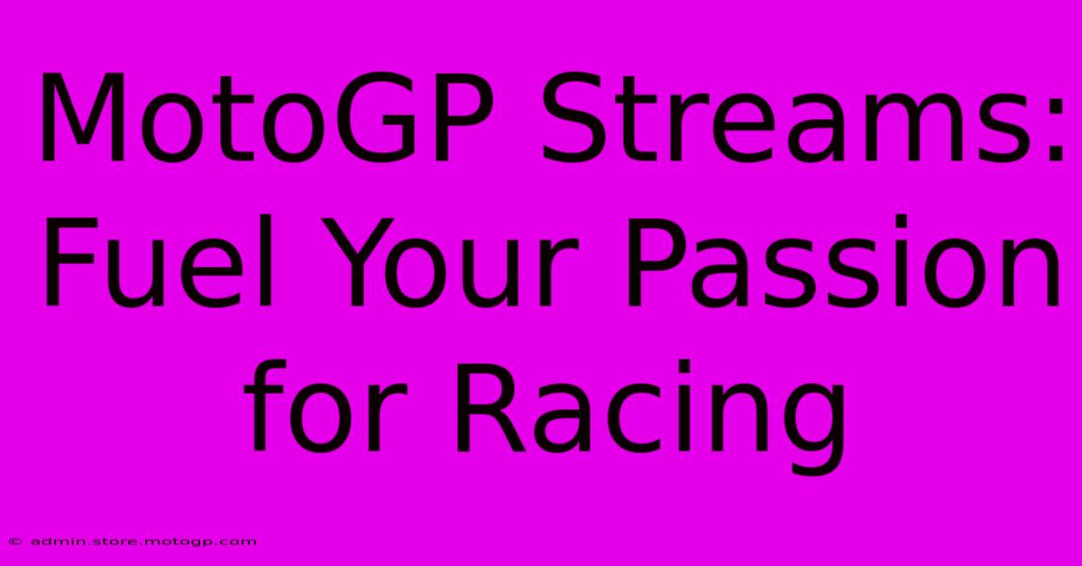 MotoGP Streams: Fuel Your Passion For Racing