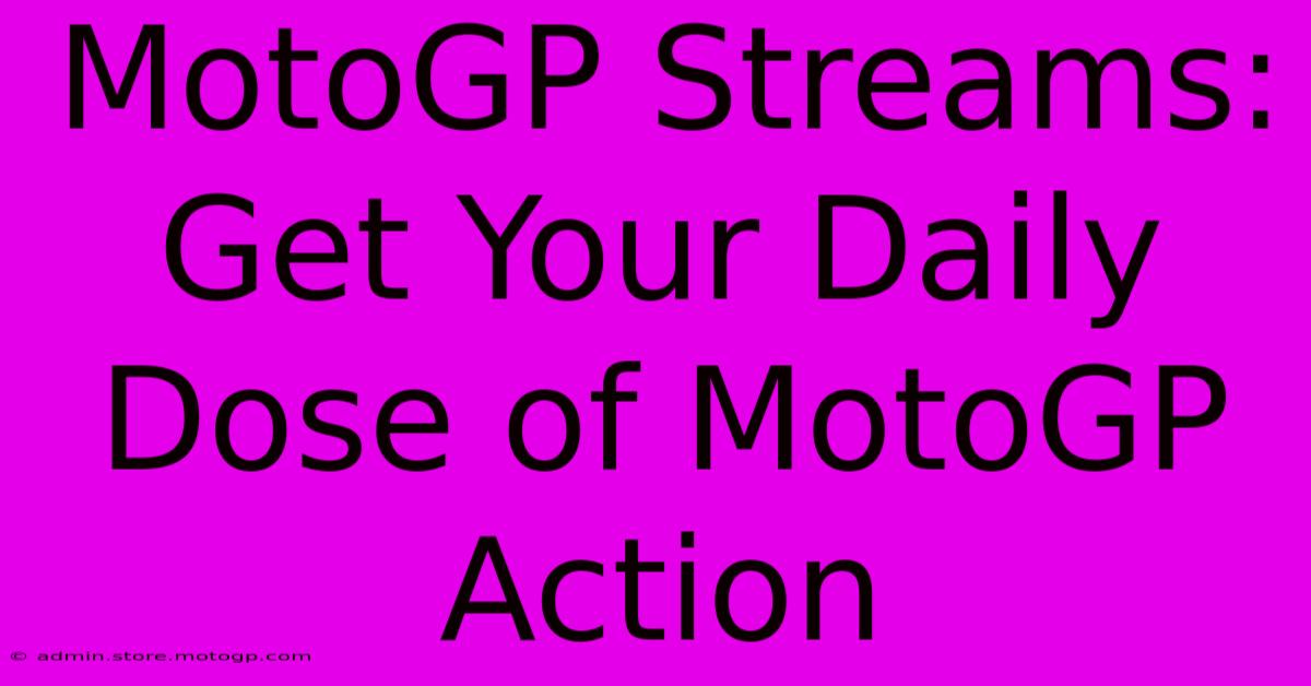 MotoGP Streams: Get Your Daily Dose Of MotoGP Action