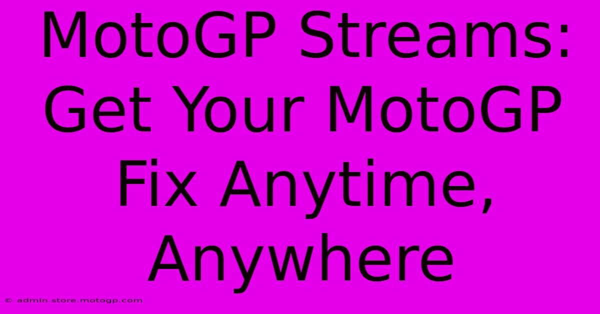 MotoGP Streams: Get Your MotoGP Fix Anytime, Anywhere