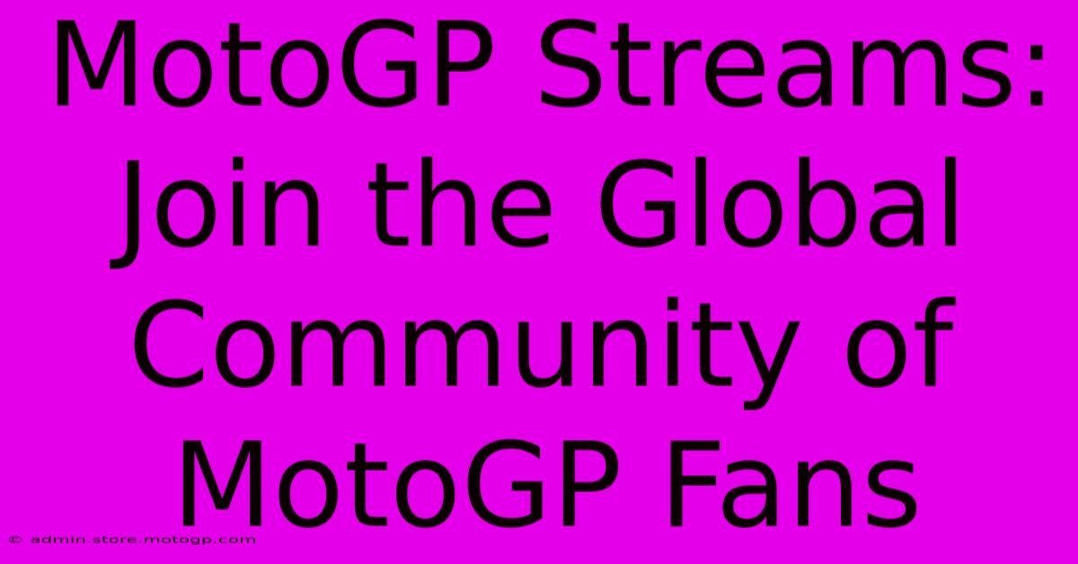 MotoGP Streams: Join The Global Community Of MotoGP Fans