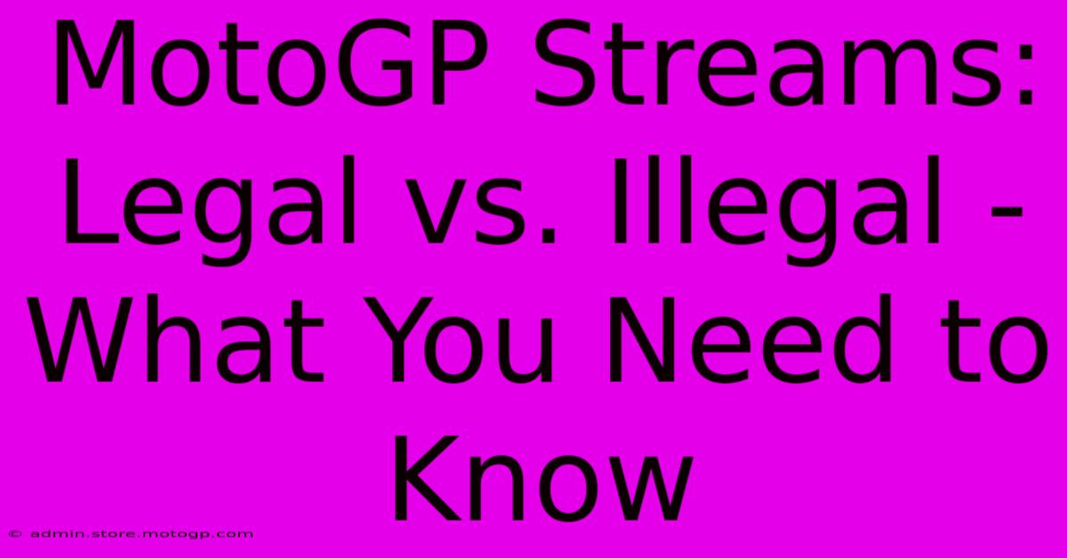 MotoGP Streams: Legal Vs. Illegal - What You Need To Know