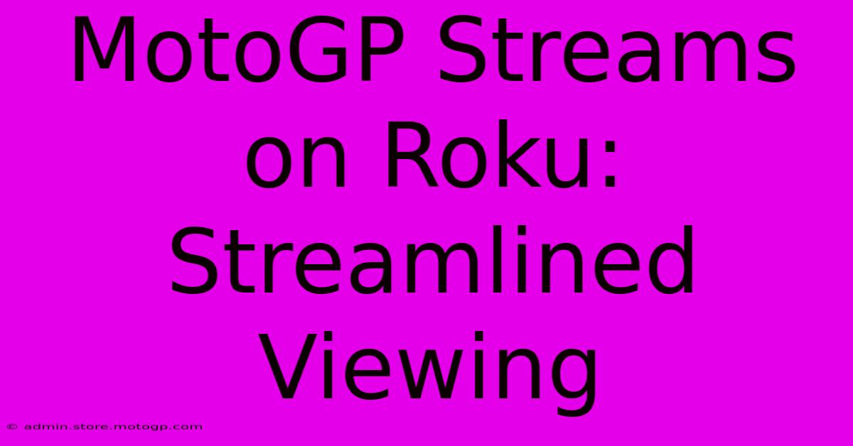 MotoGP Streams On Roku: Streamlined Viewing