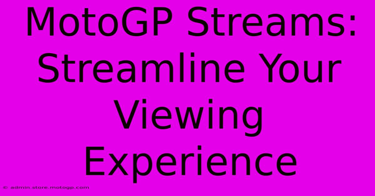 MotoGP Streams: Streamline Your Viewing Experience