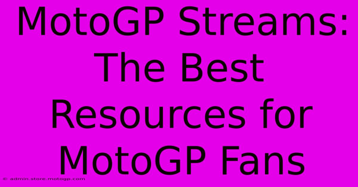 MotoGP Streams: The Best Resources For MotoGP Fans