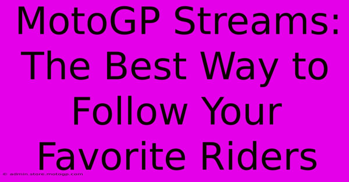 MotoGP Streams: The Best Way To Follow Your Favorite Riders