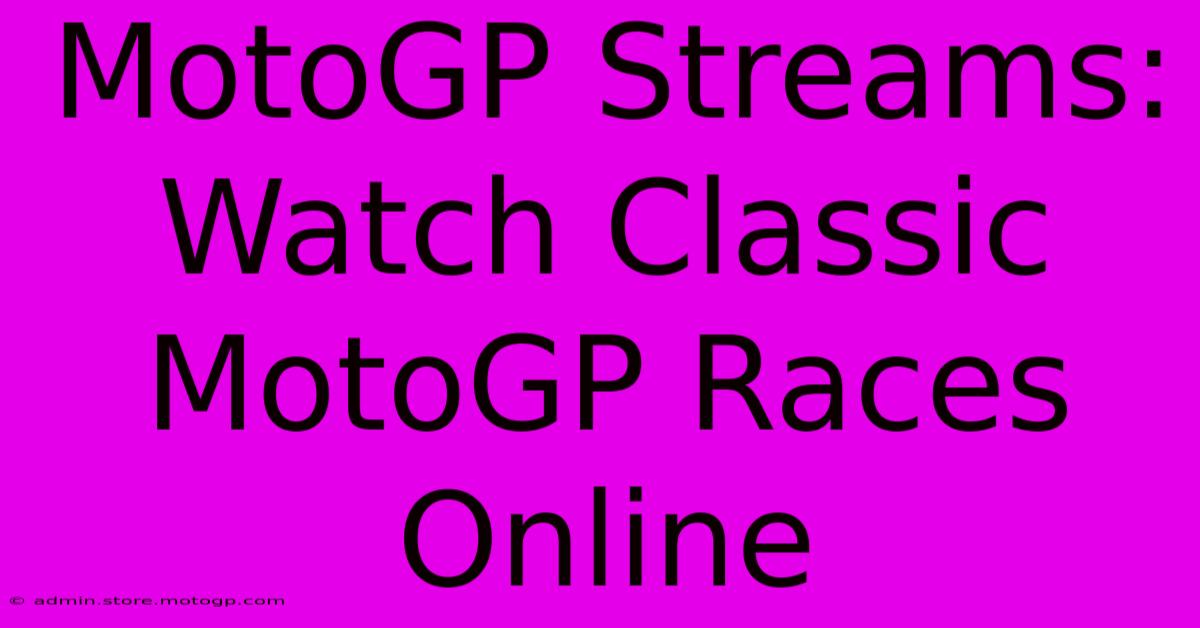 MotoGP Streams: Watch Classic MotoGP Races Online