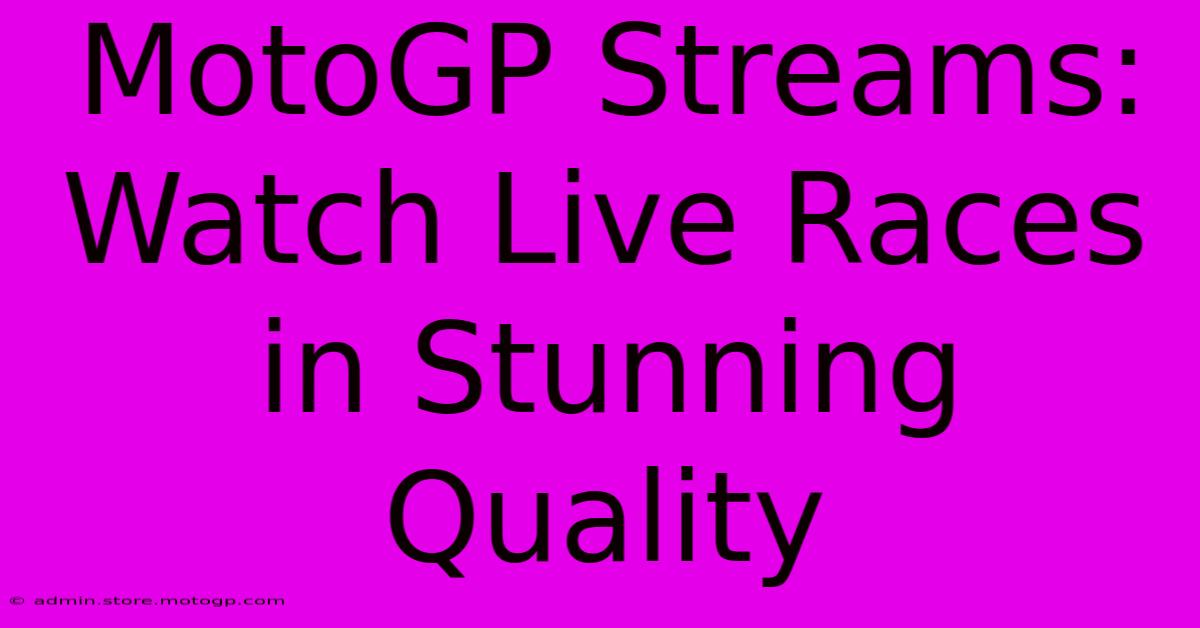 MotoGP Streams: Watch Live Races In Stunning Quality