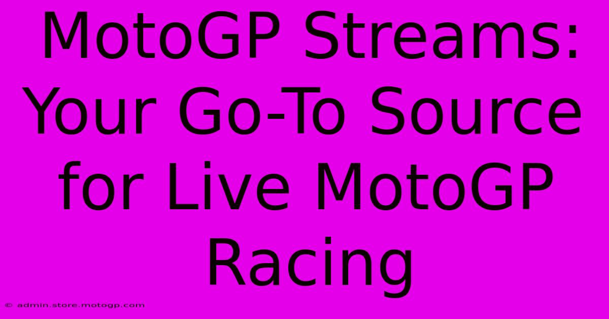 MotoGP Streams: Your Go-To Source For Live MotoGP Racing