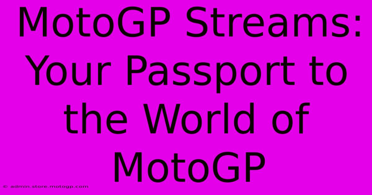 MotoGP Streams: Your Passport To The World Of MotoGP