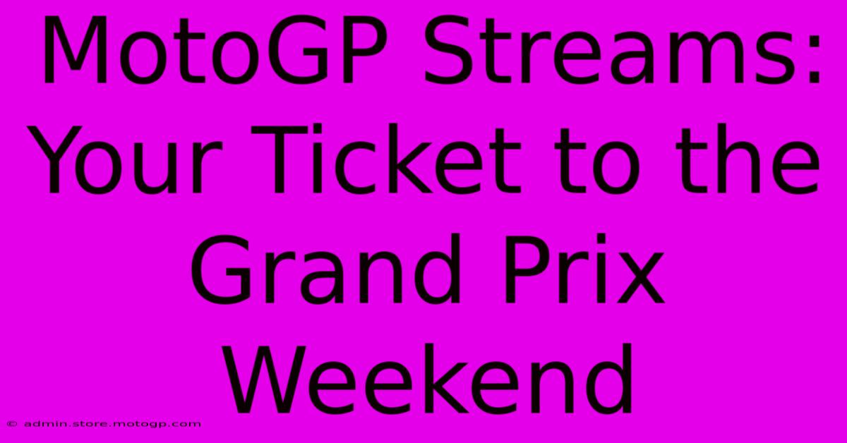 MotoGP Streams: Your Ticket To The Grand Prix Weekend