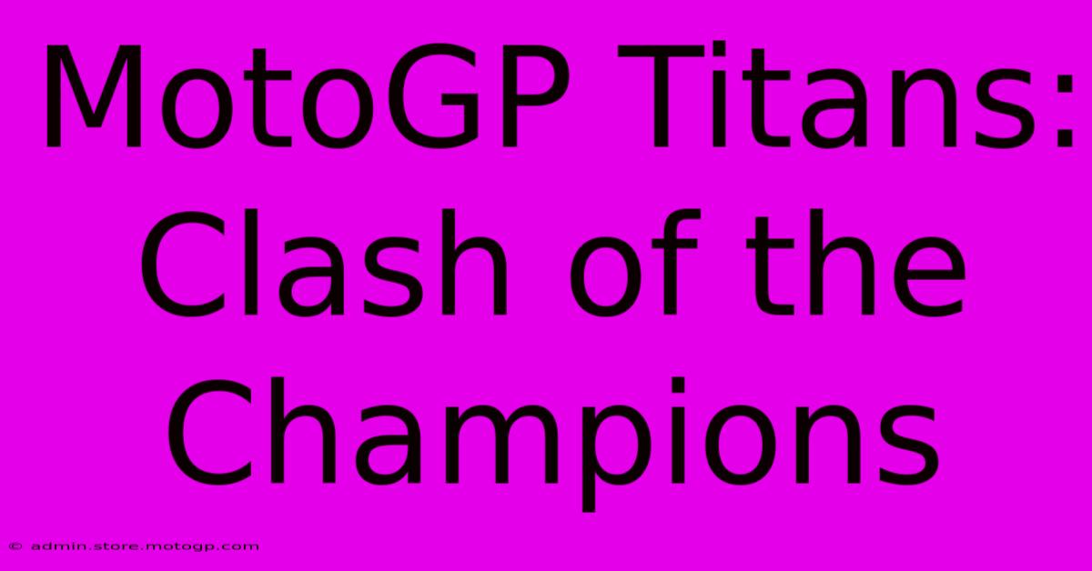 MotoGP Titans: Clash Of The Champions