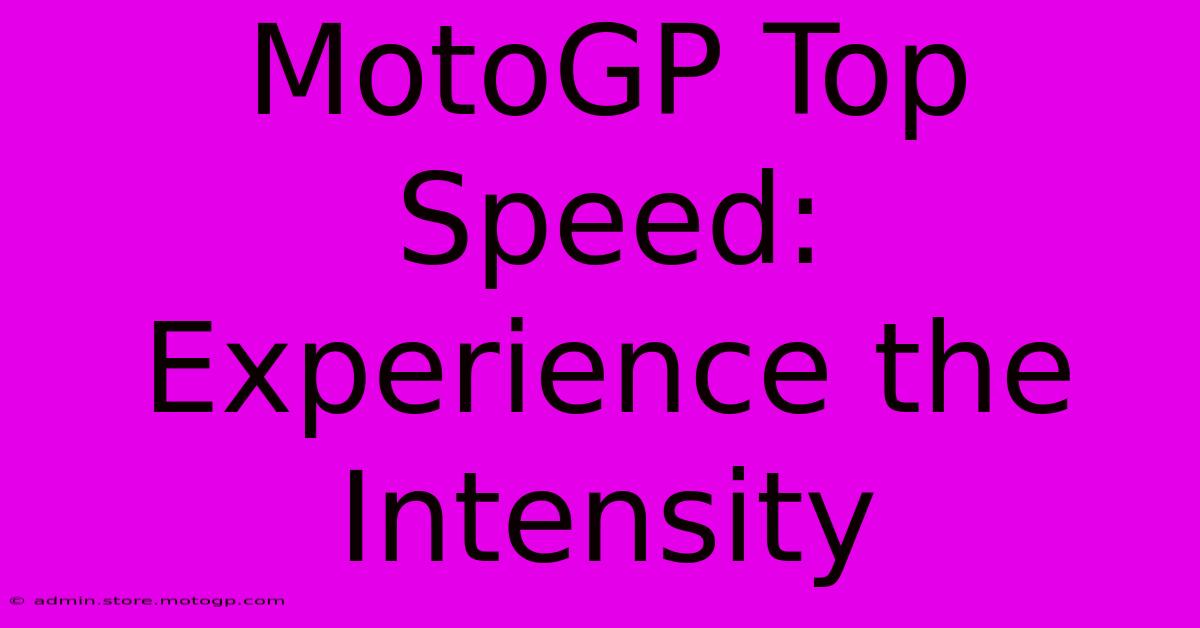 MotoGP Top Speed:  Experience The Intensity