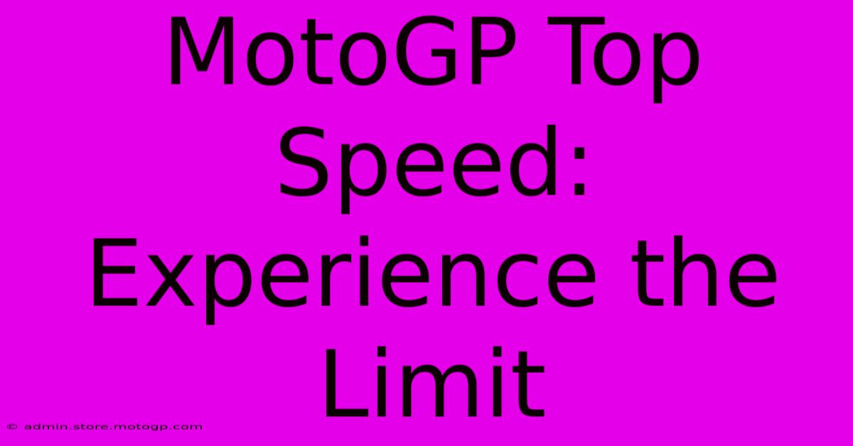 MotoGP Top Speed:  Experience The Limit