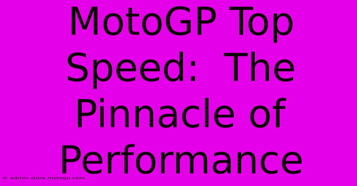 MotoGP Top Speed:  The Pinnacle Of Performance