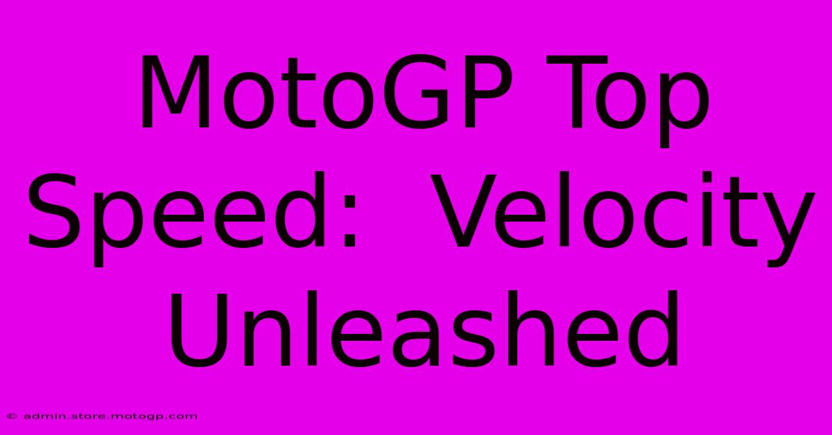 MotoGP Top Speed:  Velocity Unleashed