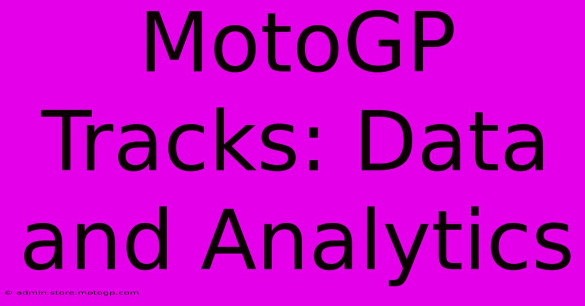 MotoGP Tracks: Data And Analytics