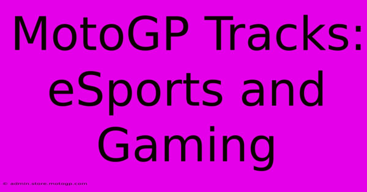 MotoGP Tracks: ESports And Gaming