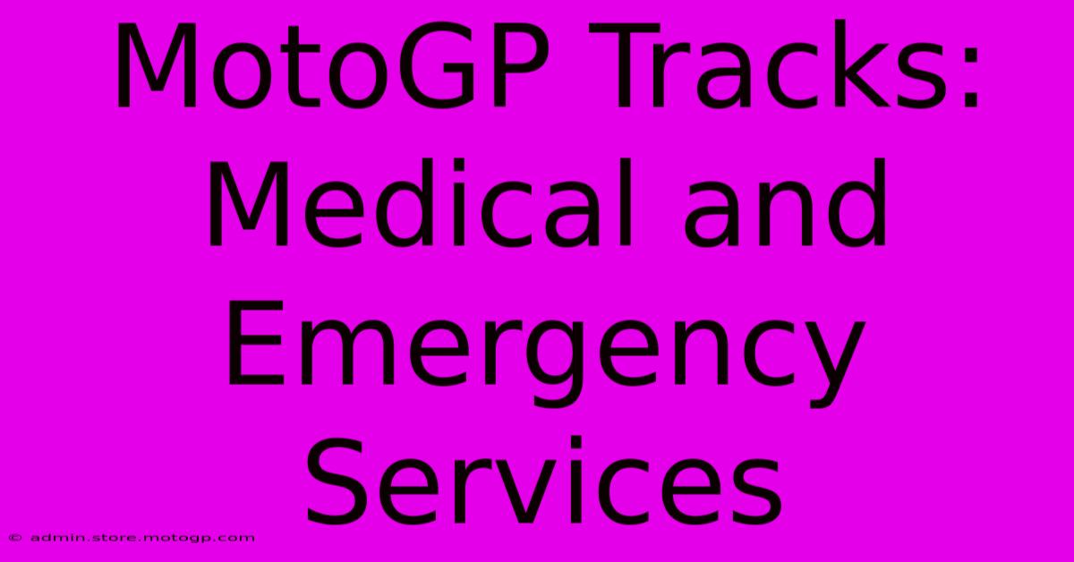 MotoGP Tracks: Medical And Emergency Services