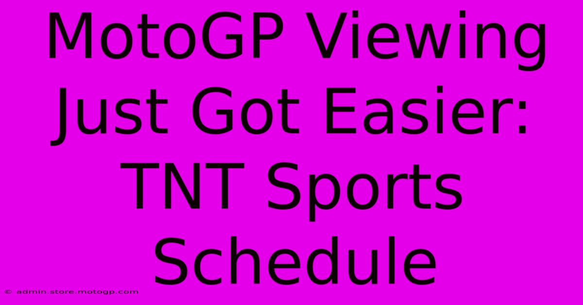 MotoGP Viewing Just Got Easier: TNT Sports Schedule