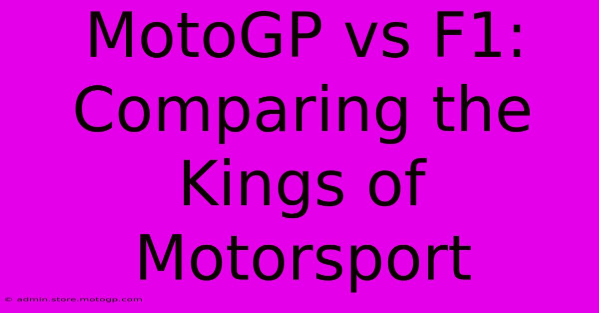 MotoGP Vs F1: Comparing The Kings Of Motorsport