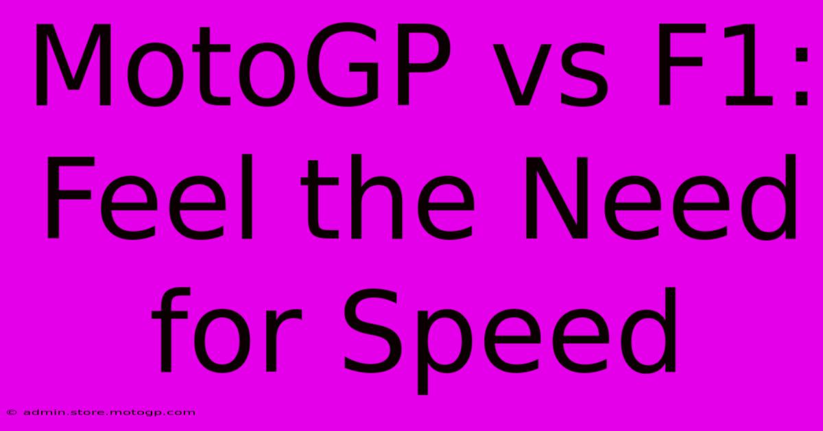 MotoGP Vs F1: Feel The Need For Speed